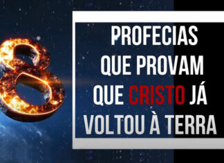 8 Profecias que provam que CRISTO já voltou à Terra
