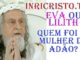 EVA ou LILITH ? Quem foi a primeira MULHER de ADÃO?