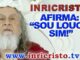 INRI CRISTO afirma: “SOU LOUCO SIM!”